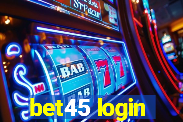 bet45 login