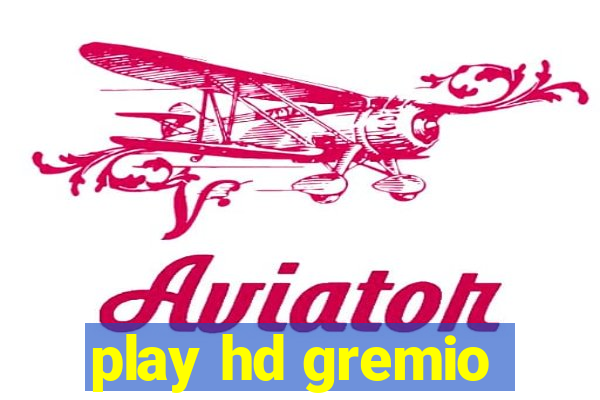 play hd gremio