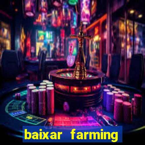 baixar farming simulator 18 dinheiro infinito