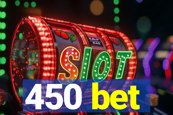 450 bet