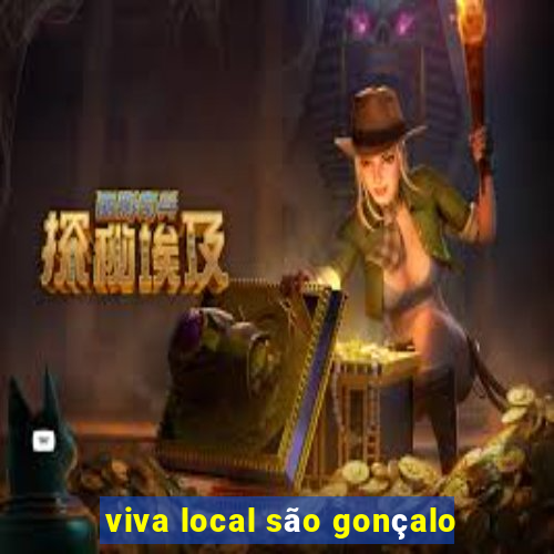 viva local são gonçalo