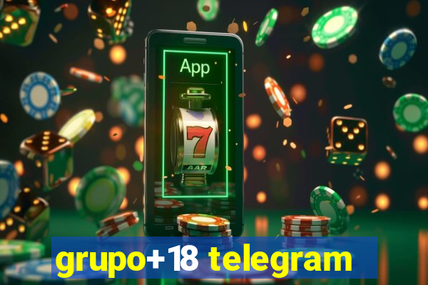 grupo+18 telegram