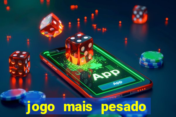 jogo mais pesado da play store