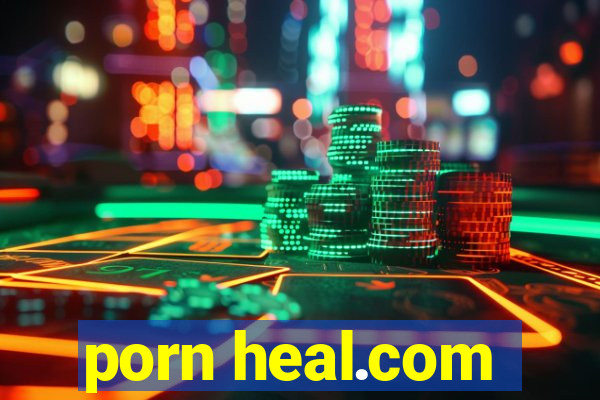 porn heal.com