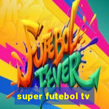 super futebol tv