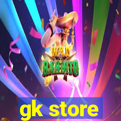 gk store