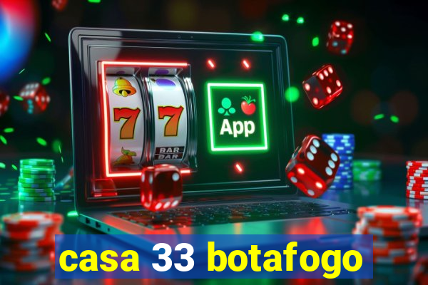 casa 33 botafogo