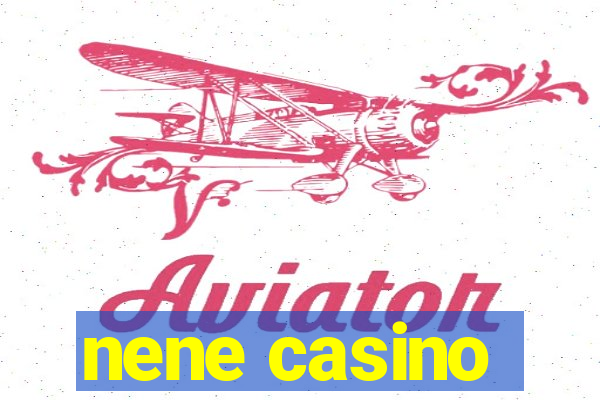 nene casino