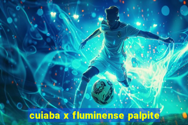 cuiaba x fluminense palpite