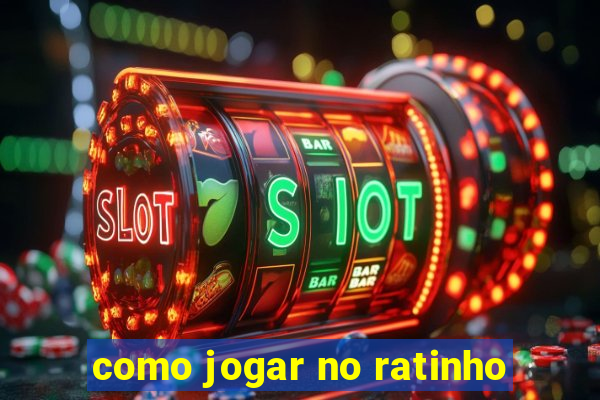 como jogar no ratinho