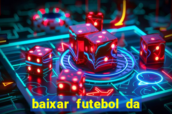 baixar futebol da hora 3.7