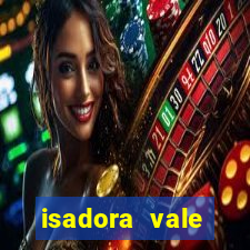 isadora vale reclame aqui