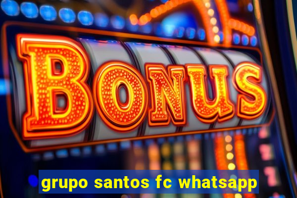 grupo santos fc whatsapp