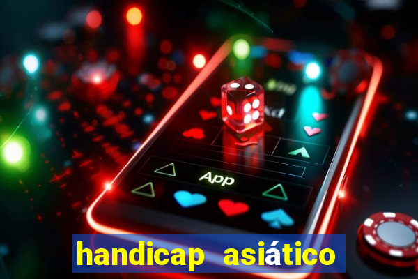 handicap asiático o que é