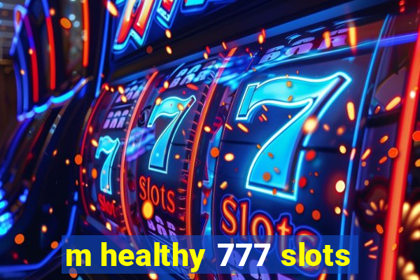 m healthy 777 slots