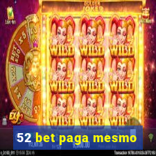 52 bet paga mesmo