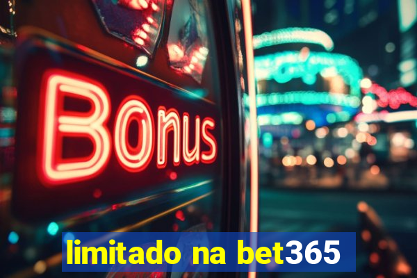 limitado na bet365