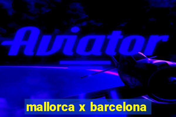 mallorca x barcelona