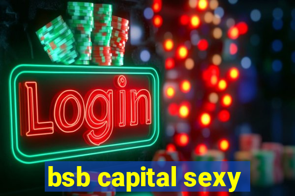 bsb capital sexy