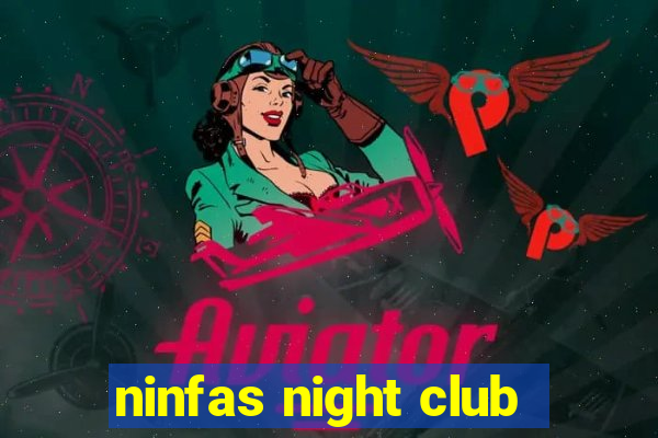 ninfas night club