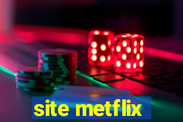 site metflix