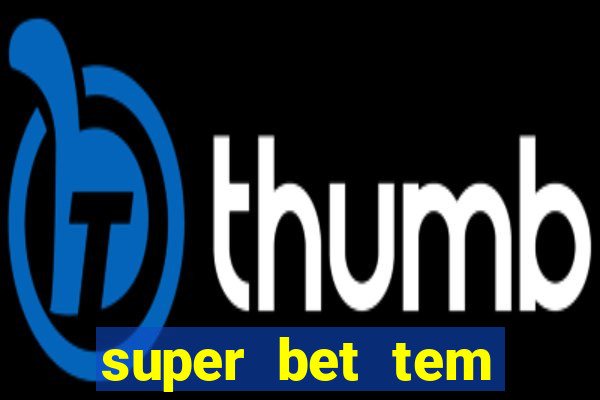 super bet tem pagamento antecipado