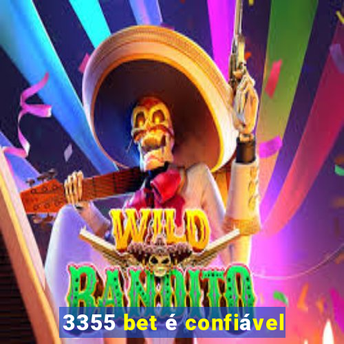 3355 bet é confiável