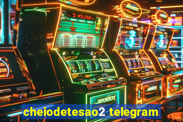 cheiodetesao2 telegram