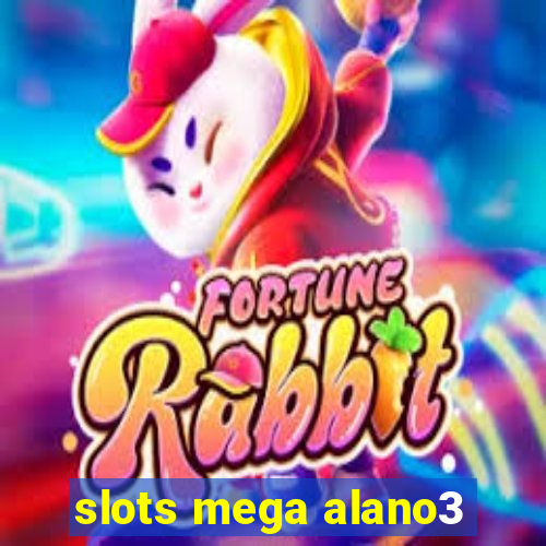 slots mega alano3