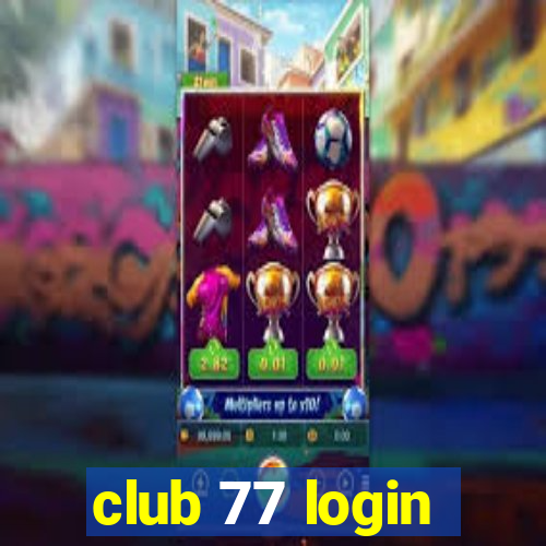 club 77 login