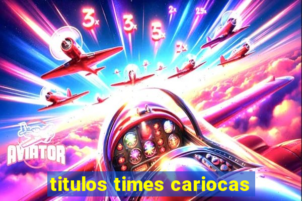 titulos times cariocas