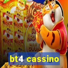 bt4 cassino