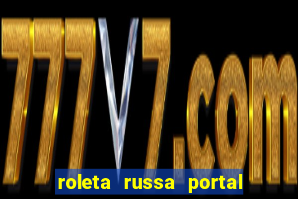 roleta russa portal do zacarias