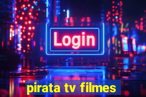 pirata tv filmes