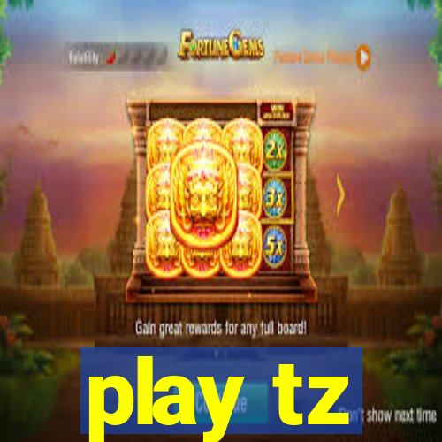 play tz