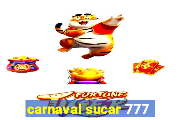 carnaval sucar 777