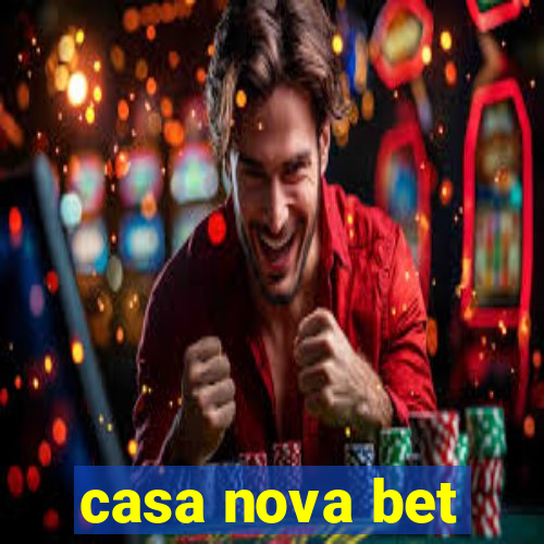 casa nova bet