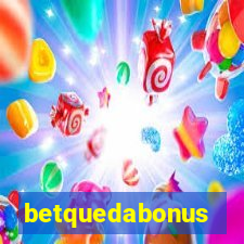 betquedabonus