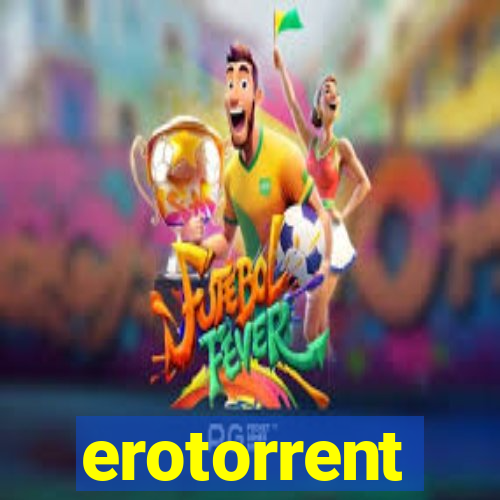 erotorrent