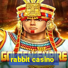 rabbit casino