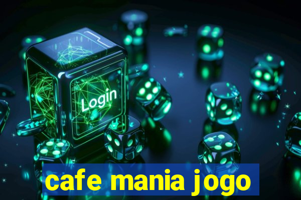 cafe mania jogo