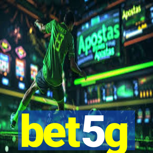 bet5g