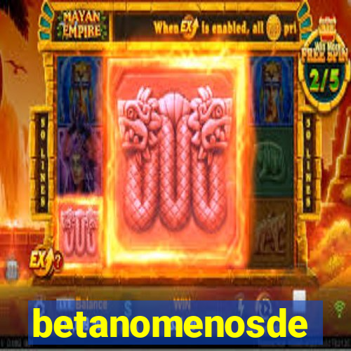 betanomenosde