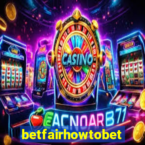 betfairhowtobet