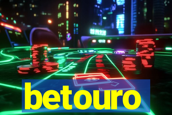 betouro