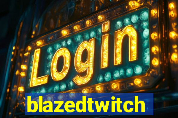 blazedtwitch