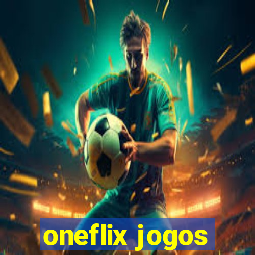 oneflix jogos