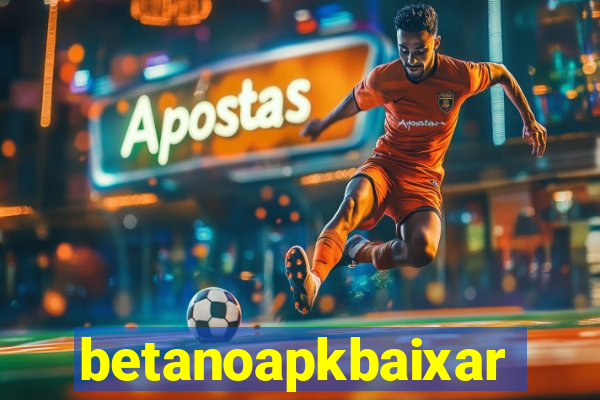 betanoapkbaixar