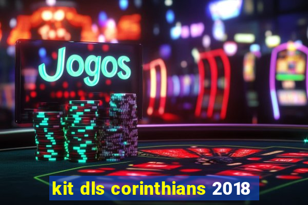 kit dls corinthians 2018