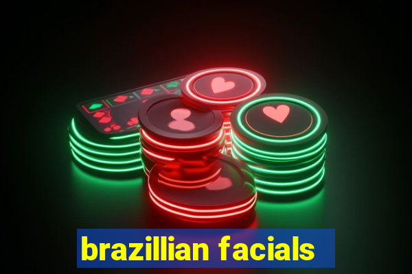 brazillian facials